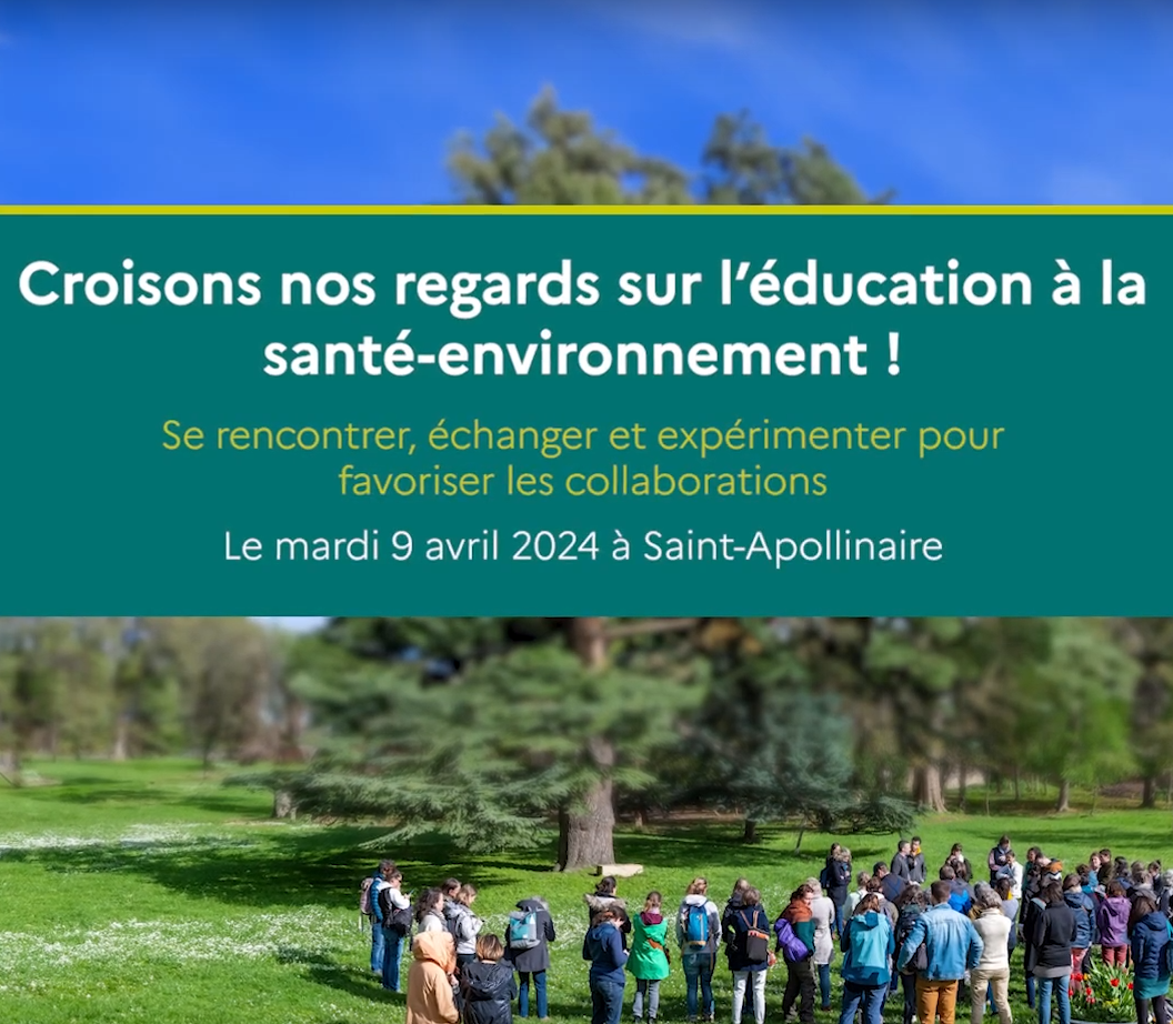 Journée d&rsquo;interconnaissance : Croisons nos regards sur l&rsquo;éducation à la santé environnement !